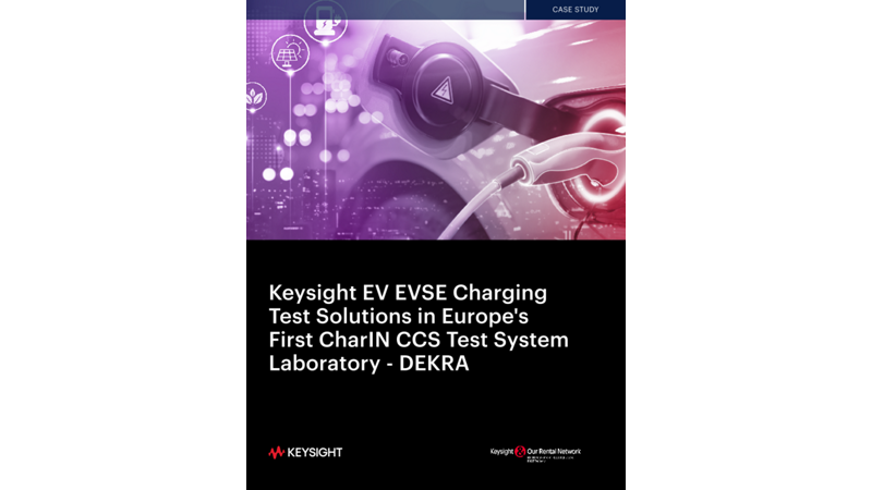 Keysight EV EVSE Charging Test Solutions in Europe's First CharIN CCS Test System Laboratory - DEKRA